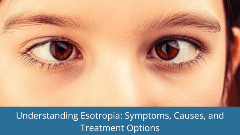 Understanding Esotropia_ Symptoms, Causes, and Treatment Options