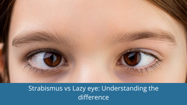 Strabismus vs Lazy eye Understanding the difference (