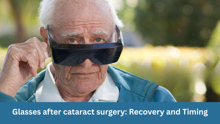 Glasses after cataract surgery: recovery & timing