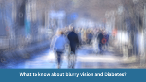 What to know about blurry vision and diabetes?