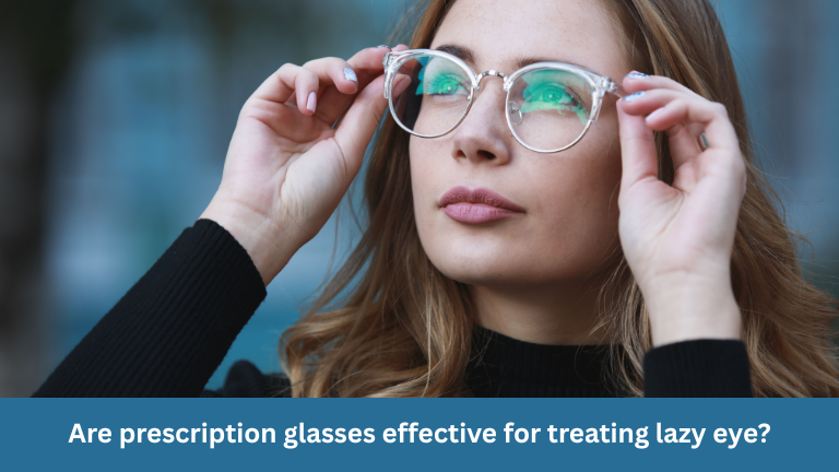 Are prescription glasses effective for treating lazy eye?