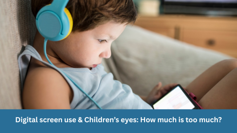 Digital screen use & children’s eyes: How much is too much?
